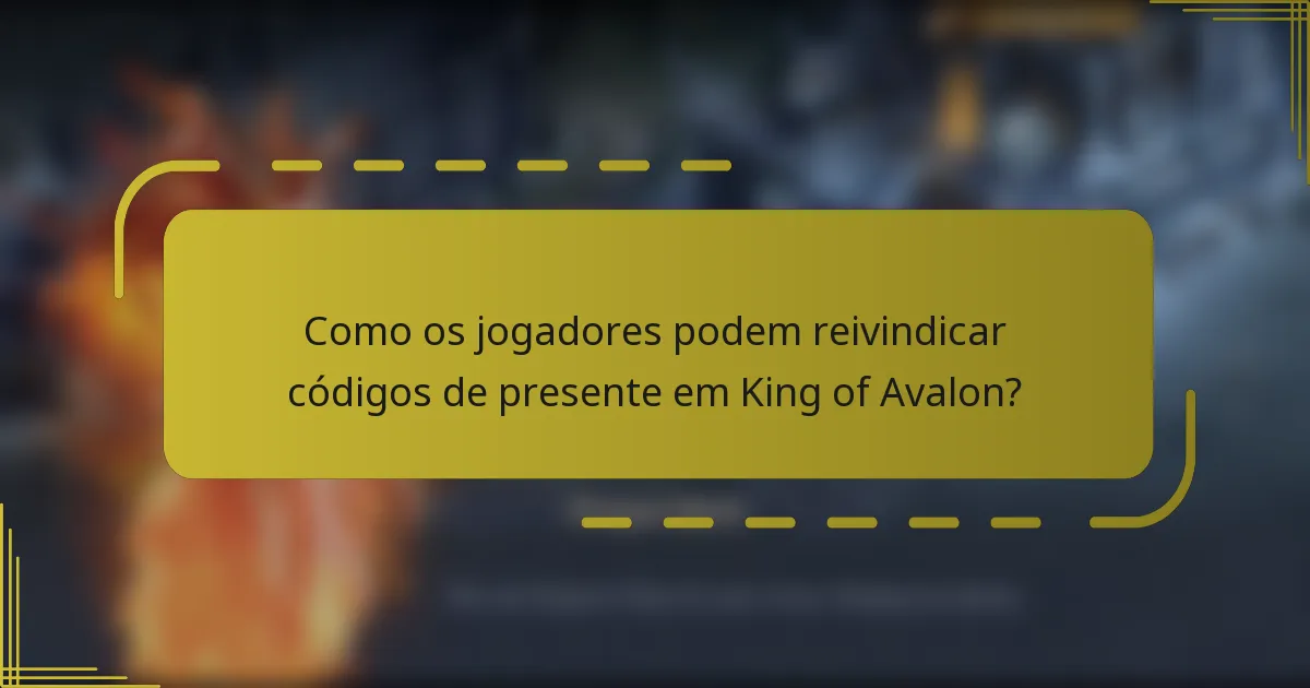 Como os jogadores podem reivindicar códigos de presente em King of Avalon?