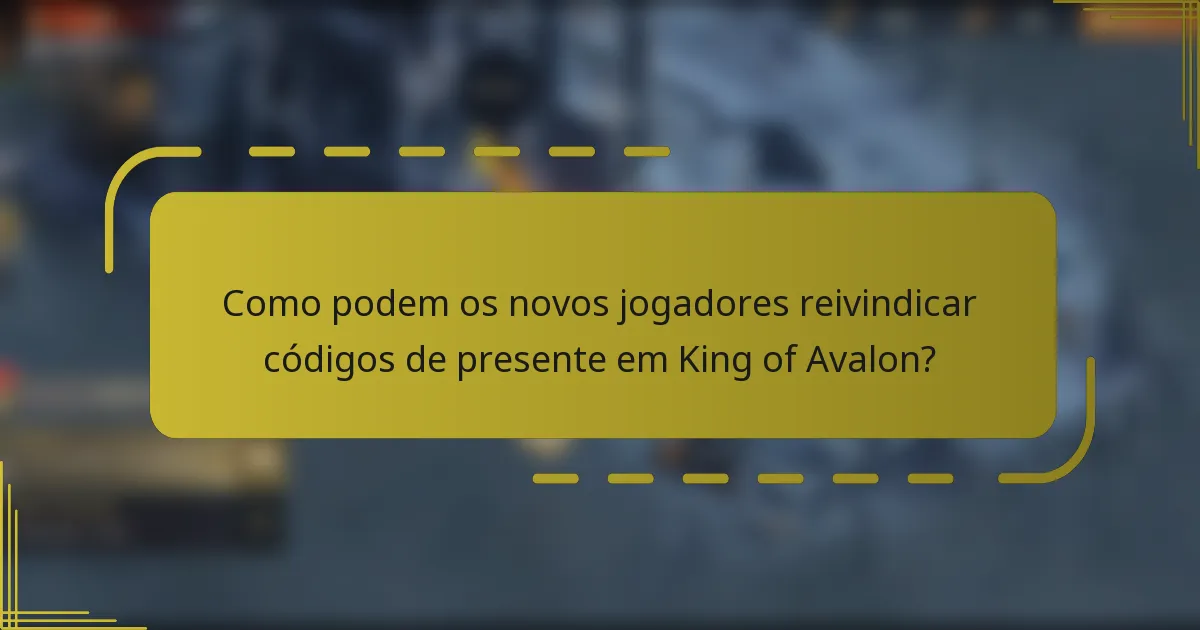 Como podem os novos jogadores reivindicar códigos de presente em King of Avalon?
