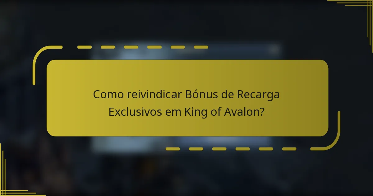 Como reivindicar Bónus de Recarga Exclusivos em King of Avalon?