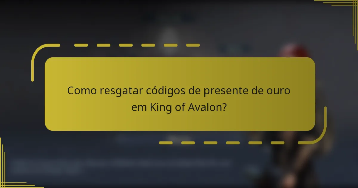 Como resgatar códigos de presente de ouro em King of Avalon?