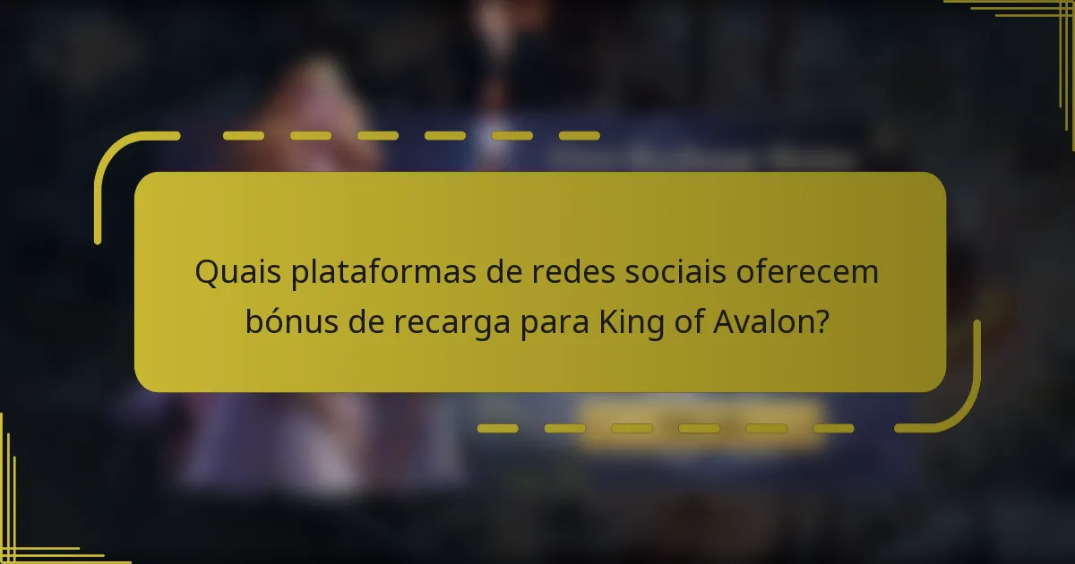 Quais plataformas de redes sociais oferecem bónus de recarga para King of Avalon?