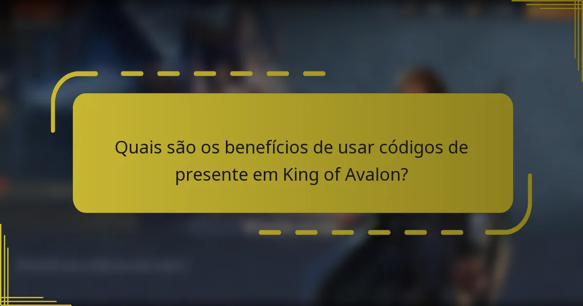 Quais são os benefícios de usar códigos de presente em King of Avalon?