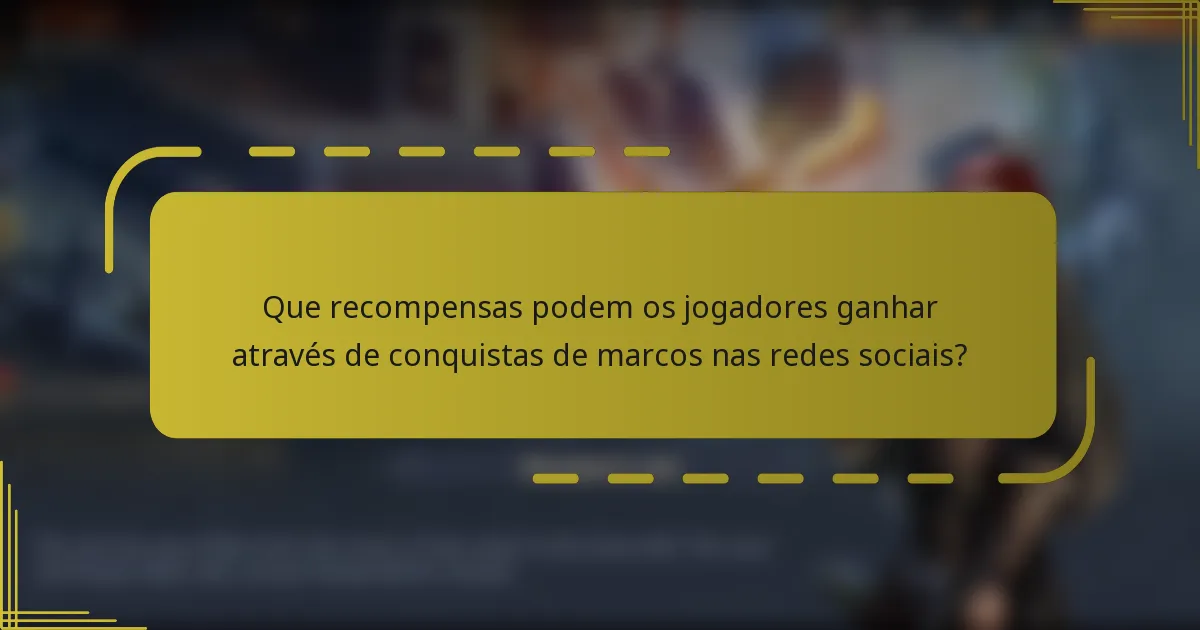 Que recompensas podem os jogadores ganhar através de conquistas de marcos nas redes sociais?